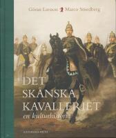 Det sk&aring;nska kavalleriet : en kulturhistoria
