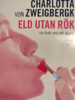 Eld utan r&ouml;k : en bok om att sluta