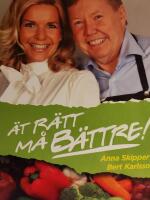 &Auml;t r&auml;tt och m&aring; b&auml;ttre : lev sunt utan att leva tr&aring;kigt! : recept & tips!