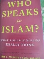 Who speaks for Islam? : what a billion Muslims really think