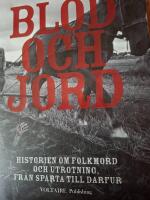 Blod och jord - historien om folkmord och utrotning, fr&aring;n Sparta till Darfur