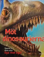 M&ouml;t dinosaurierna : spana in dem alla, &ouml;ga mot &ouml;ga
