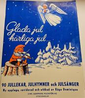 Glada jul,h&auml;rliga jul... 90 jullekar, julhymner och juls&aring;nger