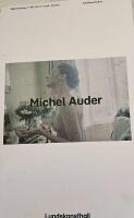 Michael Auder Lunds konsthall 18 september 14 november 2010