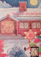 Snart &auml;r det jul igen. Hundra jular med adventskalendrar