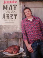 Mat f&ouml;r hela &aring;ret. Jamie magazine. Fler &auml;n 365 briljanta recept och m&aring;ltider