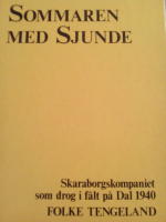 Sommaren med Sjunde : Skaraborgskompaniet som drog i f&auml;lt p&aring; Dal 1940
