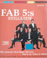 Fab 5:s stilguide : ditt utseende , dina kl&auml;der, ditt hem, mat & vin, kultur & etikett
