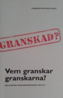 Vem granskar granskarna? : Den svenska mediegranskningen 1988&ndash;2012