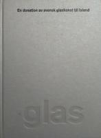 En donation av svensk glaskonst till Island