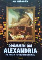Dr&ouml;mmen om Alexandria. Den digitala distributionens dilemma