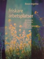Friskare arbetsplatser - Att utveckla en attraktiv, h&auml;lsosam och v&auml;lfungerande arbetsplats