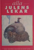 Alla julens lekar : [seder, traditioner, rimlexikon och mycket annat]