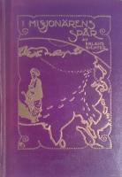 I mission&auml;rens sp&aring;r. Intryck och iaktagelser under en resa i Fr&auml;lsningsarm&eacute;ns tj&auml;nst genom Indien, Japan och Korea