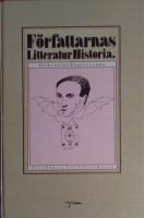 F&ouml;rfattarnas litteraturhistoria : de svenska f&ouml;rfattarna : fr&aring;n runristarna till Sonja &Aring;kesson