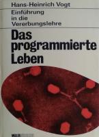 Das programmierte Leben. Einfuhrung in die Vererbungslehre