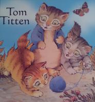 Tom Titten. Efter de tecknade filmerna baserade p&aring; Beatrix Potters original