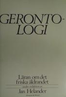 Gerontologi : l&auml;ran om det friska &aring;ldrandet
