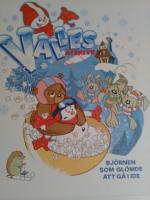 Valles &auml;ventyr Bj&ouml;rnen som gl&ouml;mde g&aring; i ide