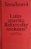 Latinamerika, reform eller revolution? : en antologi