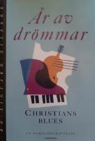 &Aring;r av dr&ouml;mmar. Christians blues : en familjeber&auml;ttelse