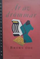 &Aring;r av dr&ouml;mmar. Brors &ouml;de : en familjeber&auml;ttelse