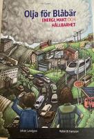 Olja f&ouml;r bl&aring;b&auml;r : Energi, makt och h&aring;llbarhet