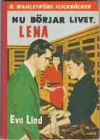 Nu b&ouml;rjar livet, Lena
