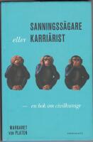 Sanningss&auml;gare eller karri&auml;rist : en bok om civilkurage