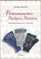 Perlenstaucher, Stulpen, Stutzen - Strickanleitungen mit Geschichte