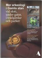 Mer arkeologi i Gamla stan vid slott, under gator, i tr&auml;dg&aring;rdar och parker (i Kalmar)