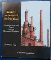 Industriminnesv&aring;rd f&ouml;r framtiden [Elektronisk resurs] j&auml;rnriket G&auml;strikland, Forsvik, Svartvik och Ekomuseum Bergslagen