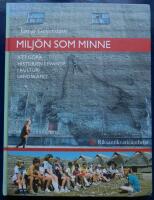 Milj&ouml;n som minne : att g&ouml;ra historien levande i kulturlandskapet