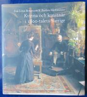 Kvinna och konstn&auml;r i 1800-talets Sverige