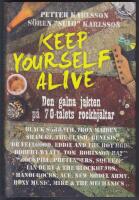 Keep yourself alive - Den galna jakten p&aring; 70-talets rockhj&auml;ltar