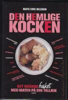 Den hemlige kocken-det ok&auml;nda fusket med maten p&aring; din tallrik