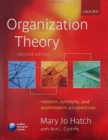 Organization theory - modern, symbolic, and postmodern perspectives