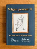 V&auml;gen genom H En bok om Alf Henrikson