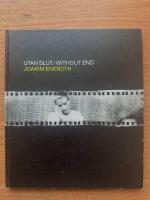 Utan slut / Without end