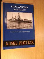 Flottans m&auml;n ber&auml;ttar mera : h&auml;ndelser under tj&auml;nstg&ouml;ring i Kungl. Flottan