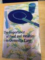 The importance of Food and Mealtimes in Dementia Care