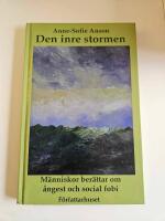 Den inre stormen : m&auml;nniskor ber&auml;ttar om &aring;ngest och social fobi