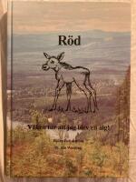 R&ouml;d : vilken tur att jag blev en &auml;lg!