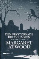 Den frystorkade brudgummen : nio ber&auml;ttelser