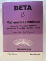 Beta : mathematics handbook : concepts, theorems, methods, algorithms, formulas, graphs, tables