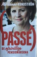 Pass&eacute; : de ofrivilliga pension&auml;rerna