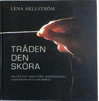 Tr&aring;den den sk&ouml;ra : om textilt hantverk, handv&auml;vning, gemenskap och samarbete