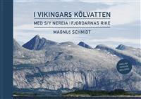 I vikingars k&ouml;lvatten : med s/y Nereia i fjordarnas rike