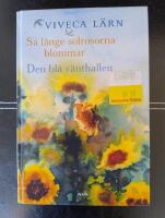 S&aring; l&auml;nge solrosorna blommar & Den bl&aring; v&auml;nthallen (1volym)