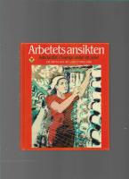Arbetets ansikten. Arbetardikt i Sverige under ett sekel